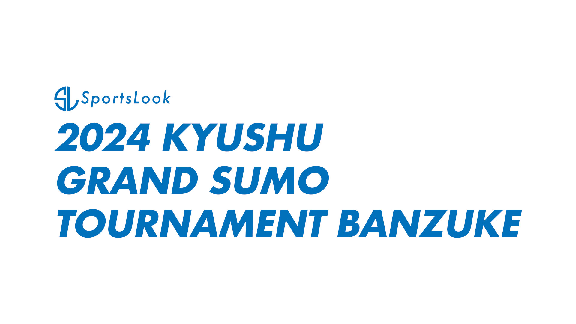 2024 Kyushu Grand Sumo Tournament Banzuke SportsLook